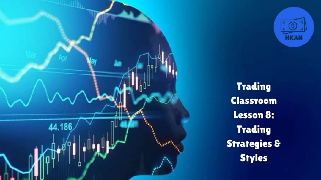 Trading Classroom Lesson 8: Trading Strategies & Styles