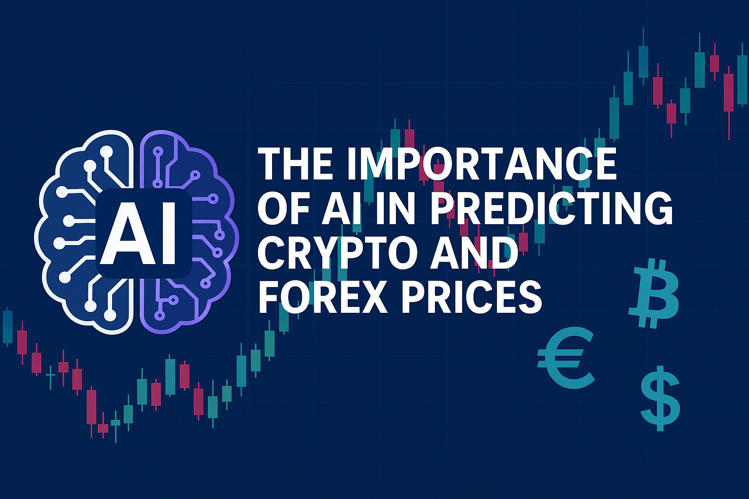The Importance of AI in Predicting Crypto and Forex prices