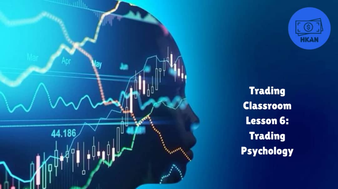 Trading Classroom Lesson 6: Trading Psychology – The Key to Consistency