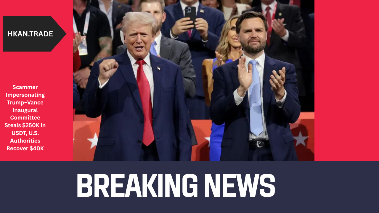 Scammer Impersonating Trump–Vance Inaugural Committee Steals $250K in USDT, U.S. Authorities Recover $40K