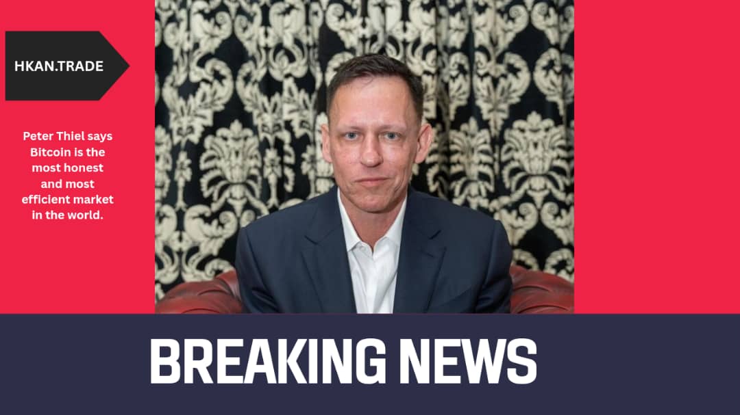 Peter Thiel: Bitcoin Is the "Most Honest and Most Efficient Market in the World"