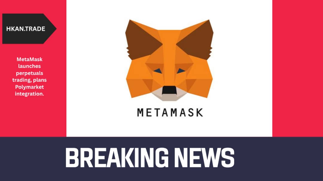 MetaMask Launches Perpetuals Trading, Announces Polymarket Integration