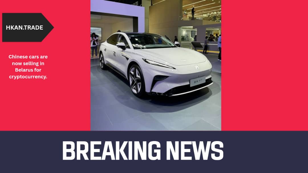 Chinese Cars Now Selling in Belarus for Cryptocurrency