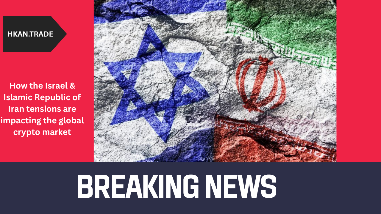 How the Israel vs Islamic republic of Iran Tesnsions Are Impacting the Globam Crypto Market