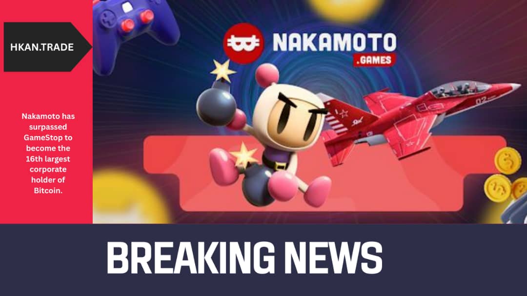 Nakamoto Surpasses GameStop to Become 16th Largest Corporate Bitcoin Holder