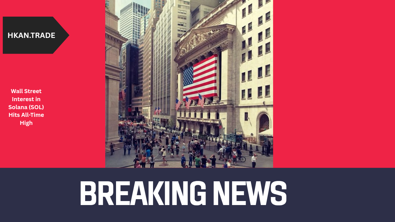Wall Street Interest in Solana (SOL) Hits All-Time High