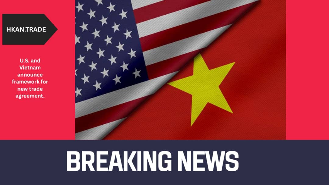 U.S. and Vietnam Announce Framework for New Trade Agreement