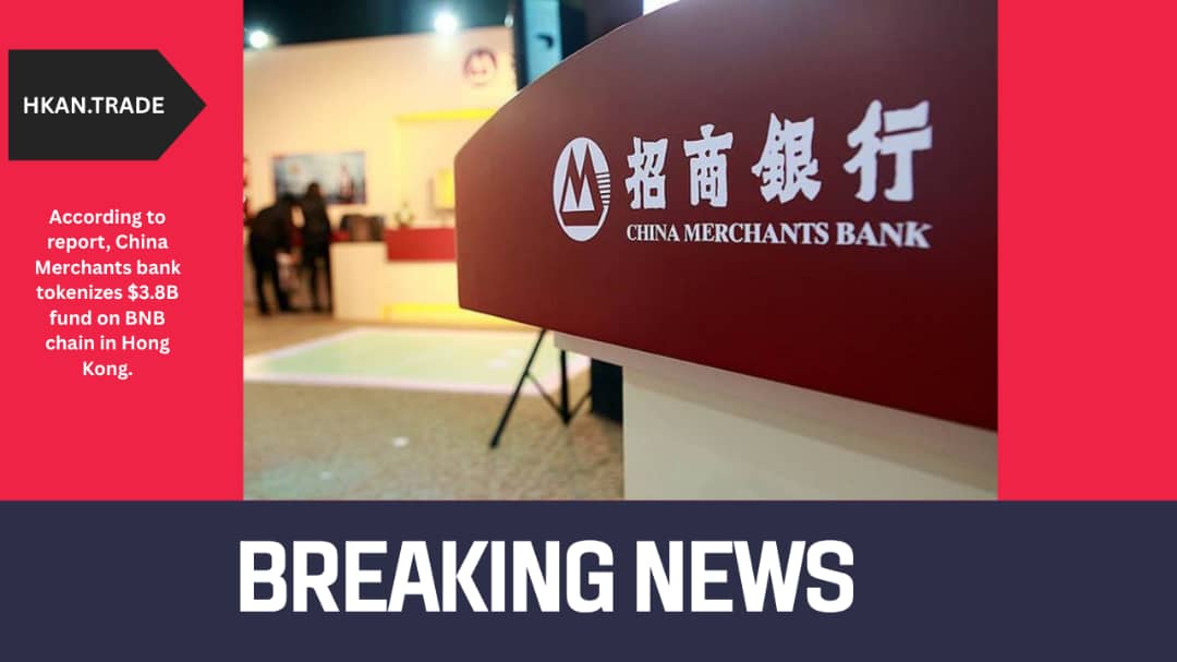 China Merchants Bank Tokenizes $3.8B Fund on BNB Chain in Hong Kong