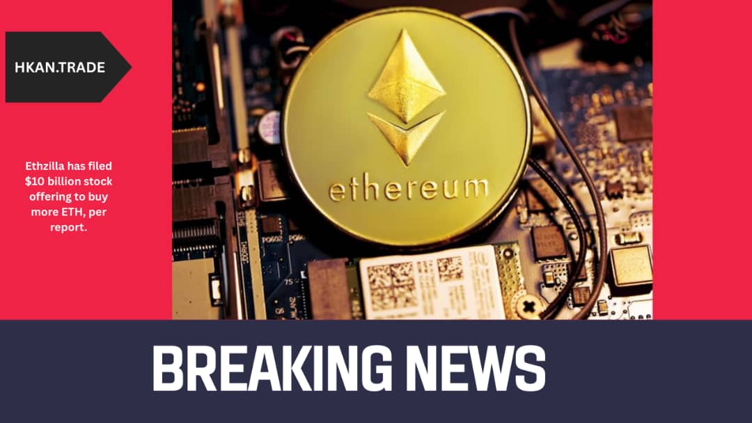 Ethzilla Files $10 Billion Stock Offering to Acquire More Ethereum