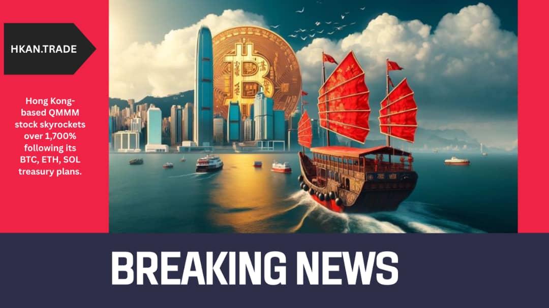Hong Kong-Based QMMM Stock Skyrockets Over 1,700% Following Its BTC, ETH, SOL Treasury Plans