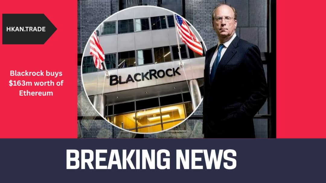 BlackRock Buys $163 Million Worth of Ethereum Major Signal for ETH Bulls?