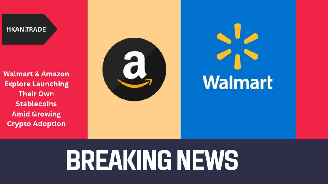 Walmart and Amazon Explore Launching Their Own Stablecoins Amid Growing Crypto Adoption