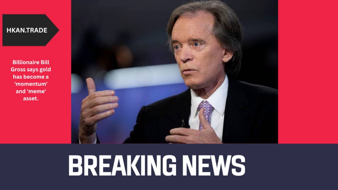 Bill Gross Calls Gold a ‘Momentum’ and ‘Meme’ Asset Amid Market Speculation