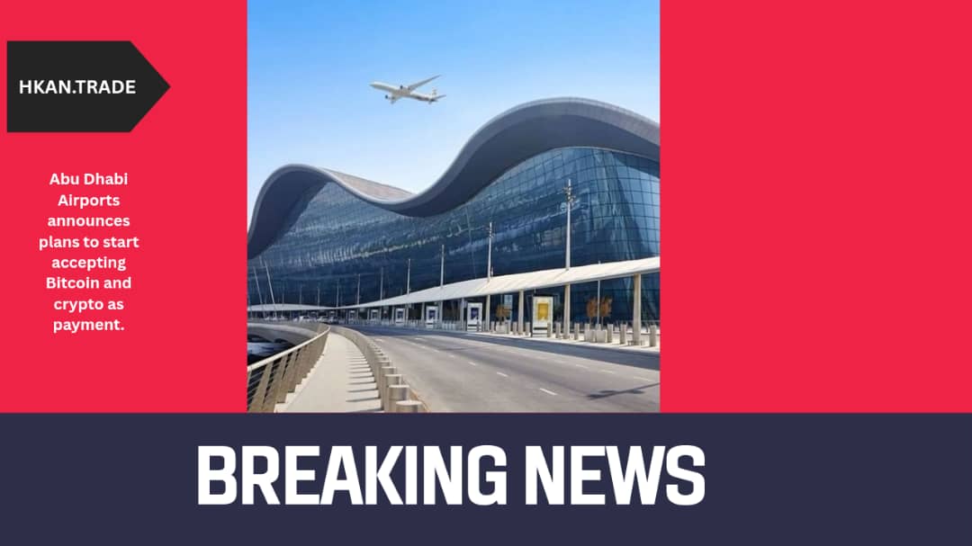 Abu Dhabi Airports to Accept Bitcoin and Crypto Payments UAE Embraces Digital Currencies