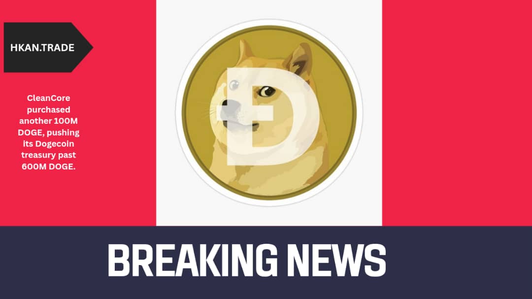 CleanCore Acquires Additional 100 Million DOGE, Dogecoin Treasury Rises Past 600M