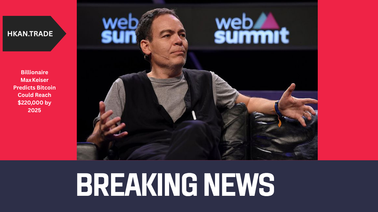 Billionaire Max Keiser Predicts Bitcoin Could Reach $220,000 by 2025