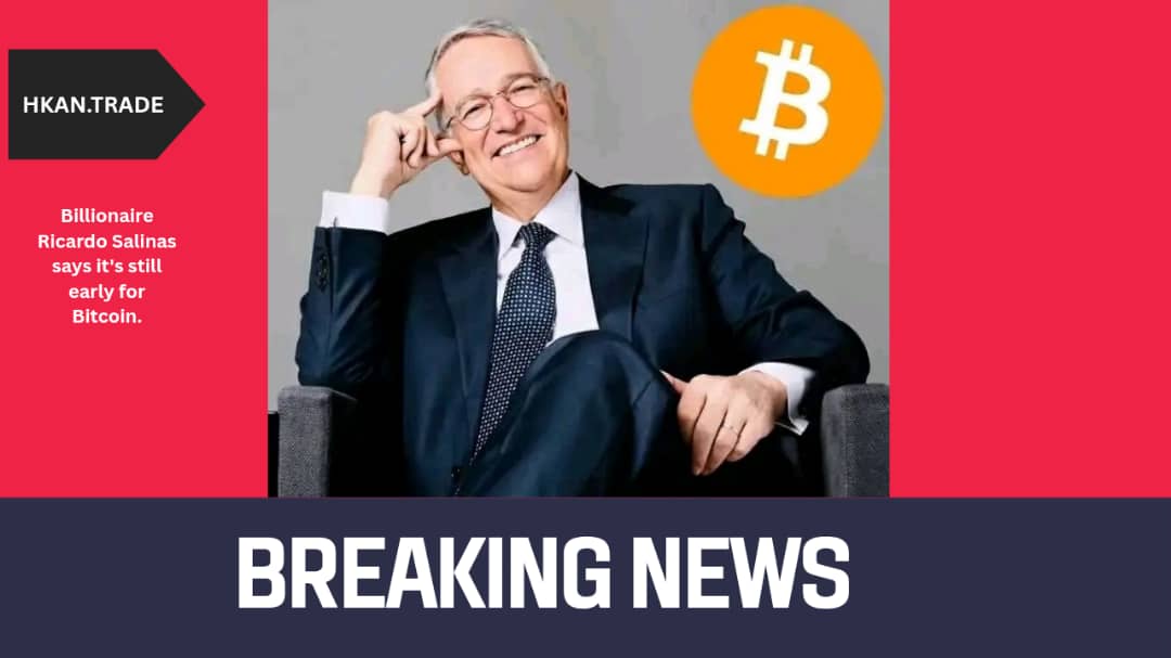 Billionaire Ricardo Salinas Says It’s Still Early for Bitcoin