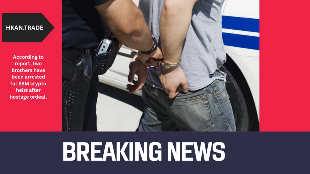 Two Brothers Arrested for $8M Crypto Heist After Hostage Ordeal