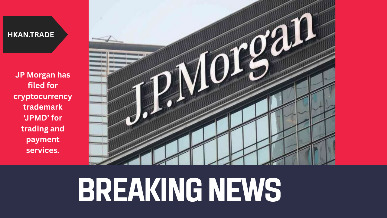 JPMorgan Files Trademark for ‘JPMD’ Cryptocurrency Covering Trading and Payment Services